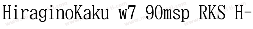HiraginoKaku w7 90msp RKS H字体转换